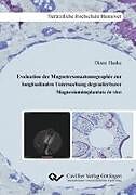 Kartonierter Einband Evaluation der Magnetresonaztomographie zur longitudinalen Untersuchung degradierbarer Mag-nesiumimplantate in vivo von Diane Haake