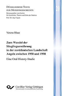 Kartonierter Einband Zum Wandel der Säuglingsernährung in der norddeutschen Landschaft Angeln zwischen 1950 und 1990 von Verena Blaas
