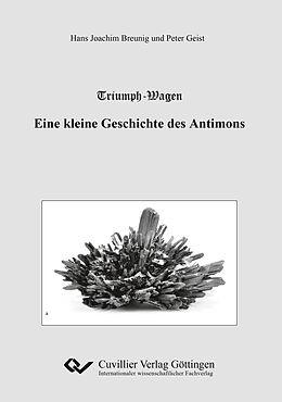 Kartonierter Einband Triumph-Wagen - Eine kleine Geschichte des Antimons von Hans Joachim Breunig, Peter Geist