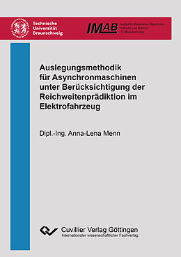 Kartonierter Einband Auslegungsmethodik für Asynchronmaschinen unter Berücksichtigung der Reichweitenprädiktion im Elektrofahrzeug von Anna-Lena Menn