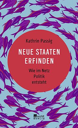 Fester Einband Neue Staaten erfinden von Kathrin Passig