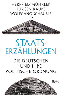 Fester Einband Staatserzählungen von Herfried Münkler, Jürgen Kaube, Wolfgang u a Schäuble