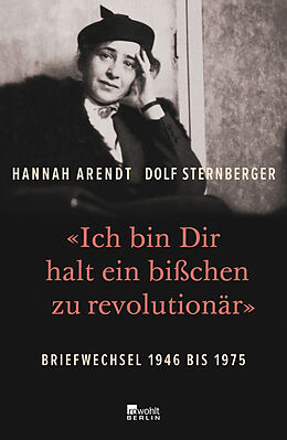Fester Einband «Ich bin Dir halt ein bißchen zu revolutionär» von Hannah Arendt, Dolf Sternberger