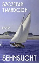 Fester Einband Sehnsucht von Szczepan Twardoch