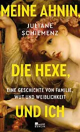Fester Einband Meine Ahnin, die Hexe, und ich von Juliane Schiemenz