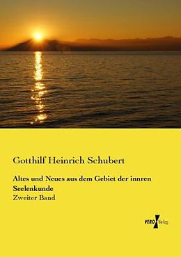 Kartonierter Einband Altes und Neues aus dem Gebiet der innren Seelenkunde von Gotthilf Heinrich Schubert