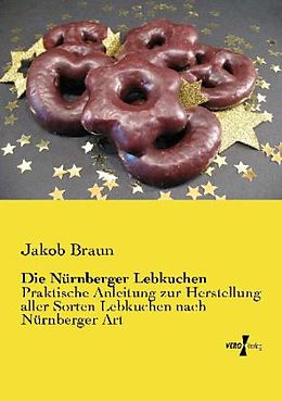 Kartonierter Einband Die Nürnberger Lebkuchen von Jakob Braun