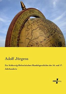 Kartonierter Einband Zur Schleswig-Holsteinischen Handelsgeschichte des 16. und 17. Jahrhunderts von Adolf Jürgens