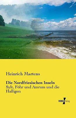 Kartonierter Einband Die Nordfriesischen Inseln von Heinrich Martens