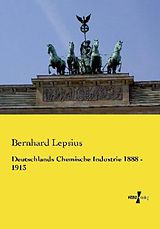 Kartonierter Einband Deutschlands Chemische Industrie 1888 - 1913 von Bernhard Lepsius