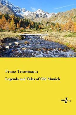 Couverture cartonnée Legends and Tales of Old Munich de Franz Trautmann