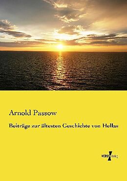 Kartonierter Einband Beiträge zur ältesten Geschichte von Hellas von Arnold Passow