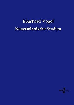 Kartonierter Einband Neucatalanische Studien von Eberhard Vogel