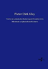 Kartonierter Einband Tabellen zur systematischen Bestimmung der Mineralien mittels Mikrochemie und physikalischer Konstanten von Pieter Dirk Kley