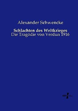 Kartonierter Einband Schlachten des Weltkrieges von Alexander Schwencke