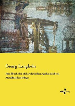 Kartonierter Einband Handbuch der elektrolytischen (galvanischen) Metallniederschläge von Georg Langbein