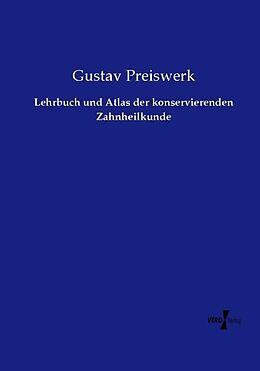 Kartonierter Einband Lehrbuch und Atlas der konservierenden Zahnheilkunde von Gustav Preiswerk