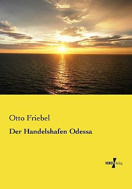 Kartonierter Einband Der Handelshafen Odessa von Otto Friebel