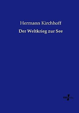 Kartonierter Einband Der Weltkrieg zur See von Hermann Kirchhoff