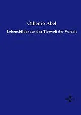 Kartonierter Einband (Kt) Lebensbilder aus der Tierwelt der Vorzeit von Othenio Abel