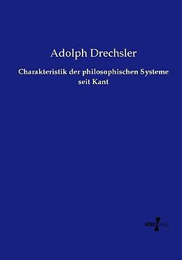 Kartonierter Einband Charakteristik der philosophischen Systeme seit Kant von Adolph Drechsler