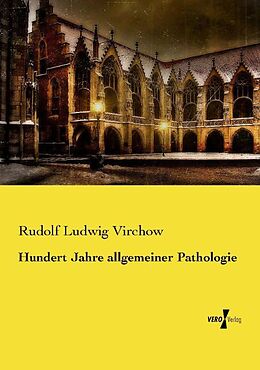 Kartonierter Einband Hundert Jahre allgemeiner Pathologie von Rudolf Ludwig Virchow