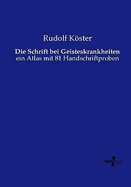 Kartonierter Einband Die Schrift bei Geisteskrankheiten von Rudolf Köster