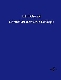 Kartonierter Einband Lehrbuch der chemischen Pathologie von Adolf Oswald