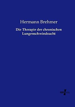 Kartonierter Einband Die Therapie der chronischen Lungenschwindsucht von Hermann Brehmer