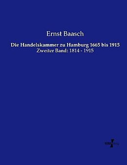 Kartonierter Einband Die Handelskammer zu Hamburg 1665 bis 1915 von Ernst Baasch