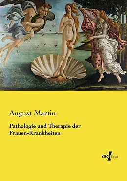 Kartonierter Einband Pathologie und Therapie der Frauen-Krankheiten von August Martin