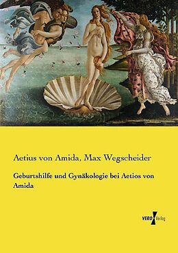 Kartonierter Einband Geburtshilfe und Gynäkologie bei Aetios von Amida von Aetius von Amida, Max Wegscheider