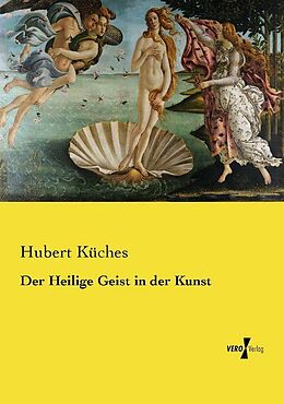 Kartonierter Einband Der Heilige Geist in der Kunst von Hubert Küches