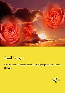 Kartonierter Einband Das Problem der Erkenntnis in der Religionsphilosophie Jehuda Hallewis von Emil Berger