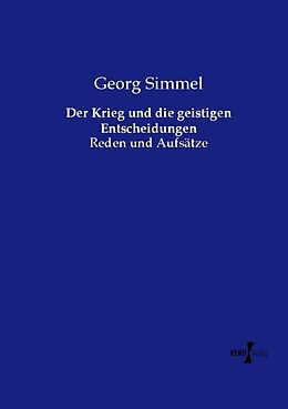 Kartonierter Einband Der Krieg und die geistigen Entscheidungen von Georg Simmel
