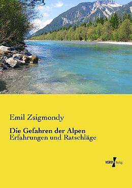 Kartonierter Einband Die Gefahren der Alpen von Emil Zsigmondy