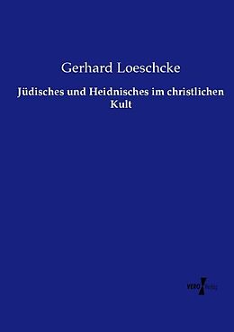 Kartonierter Einband Jüdisches und Heidnisches im christlichen Kult von Gerhard Loeschcke