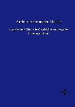 Kartonierter Einband Assyrien und Ninive in Geschichte und Sage der Mittelmeervölker von Arthur Alexander Lincke