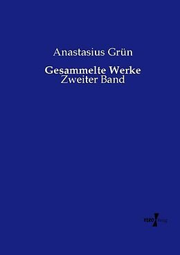Kartonierter Einband Gesammelte Werke von Anastasius Grün