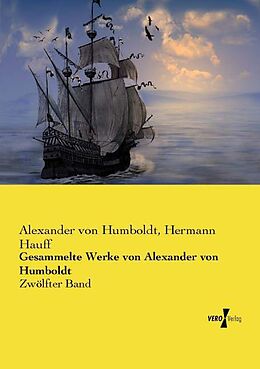 Kartonierter Einband Gesammelte Werke von Alexander von Humboldt von Alexander Von Humboldt, Hermann Hauff