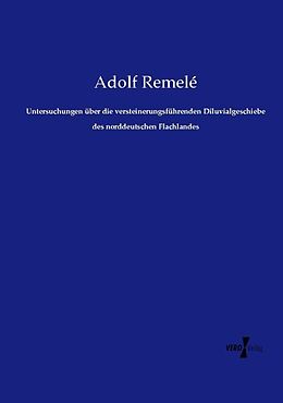 Kartonierter Einband Untersuchungen über die versteinerungsführenden Diluvialgeschiebe des norddeutschen Flachlandes von Adolf Remelé