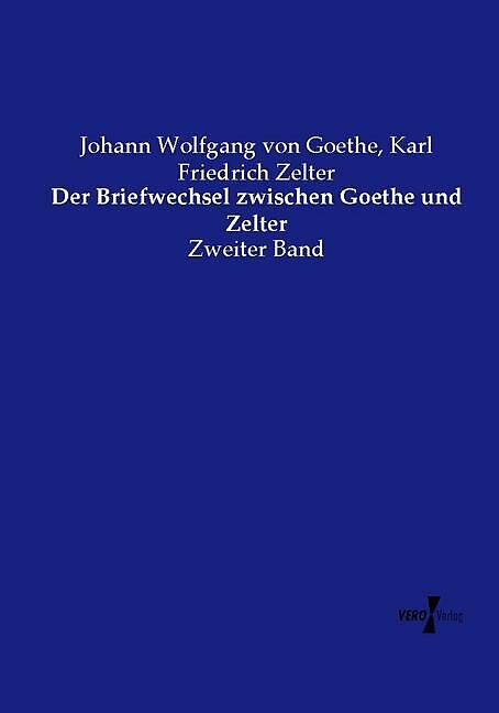 Der Briefwechsel zwischen Goethe und Zelter