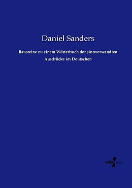 Kartonierter Einband Bausteine zu einem Wörterbuch der sinnverwandten Ausdrücke im Deutschen von Daniel Sanders
