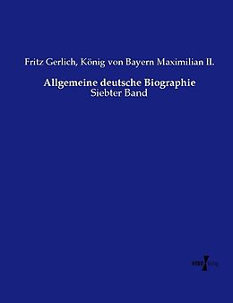 Kartonierter Einband Allgemeine deutsche Biographie von Fritz Gerlich, König von Bayern Maximilian II.