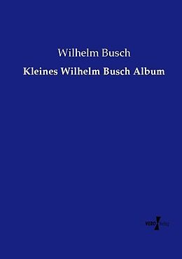 Kartonierter Einband Kleines Wilhelm Busch Album von Wilhelm Busch