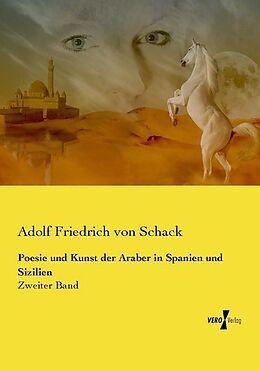 Kartonierter Einband Poesie und Kunst der Araber in Spanien und Sizilien von Adolf Friedrich von Schack