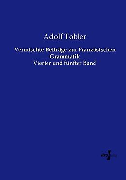 Kartonierter Einband Vermischte Beiträge zur Französischen Grammatik von Adolf Tobler