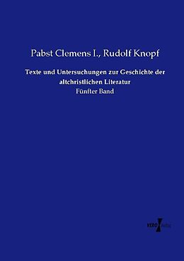 Kartonierter Einband Texte und Untersuchungen zur Geschichte der altchristlichen Literatur von Pabst Clemens I., Rudolf Knopf