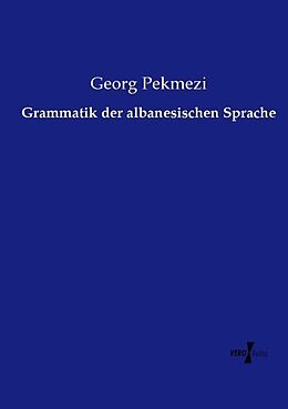 Kartonierter Einband Grammatik der albanesischen Sprache von Georg Pekmezi