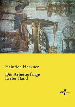 Kartonierter Einband Die Arbeiterfrage von Heinrich Herkner